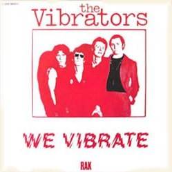 The Vibrators : We Vibrate